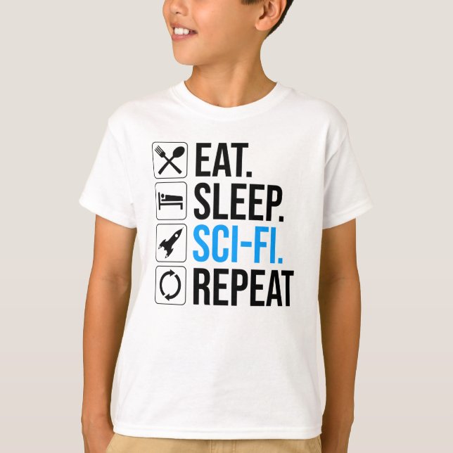 Eat Sleep Sci-Fi Repeat T-Shirt (Front)