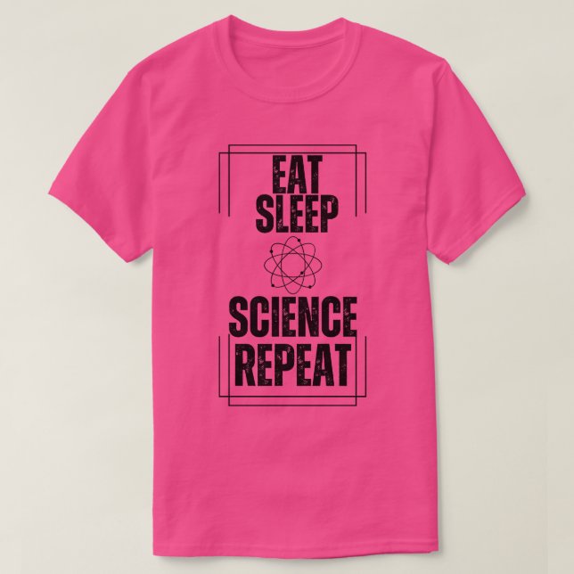 Eat Sleep Science Repeat T-Shirt (Design Front)