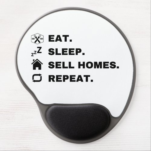 Eat Sleep Sell Homes Repeat  Gel Mouse Pad