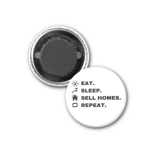 Eat Sleep Sell Homes Repeat Magnet