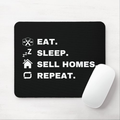  Eat Sleep Sell Homes Repeat Mouse Pad