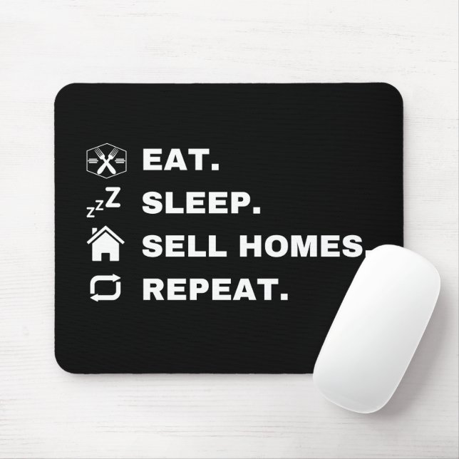  Eat, Sleep, Sell Homes, Repeat. Mouse Pad (With Mouse)