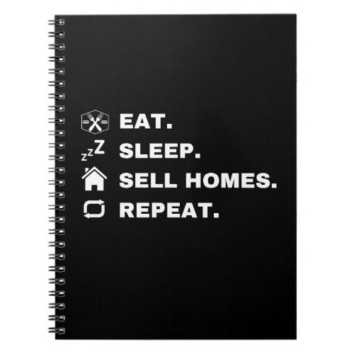 Eat Sleep Sell Homes Repeat Notebook