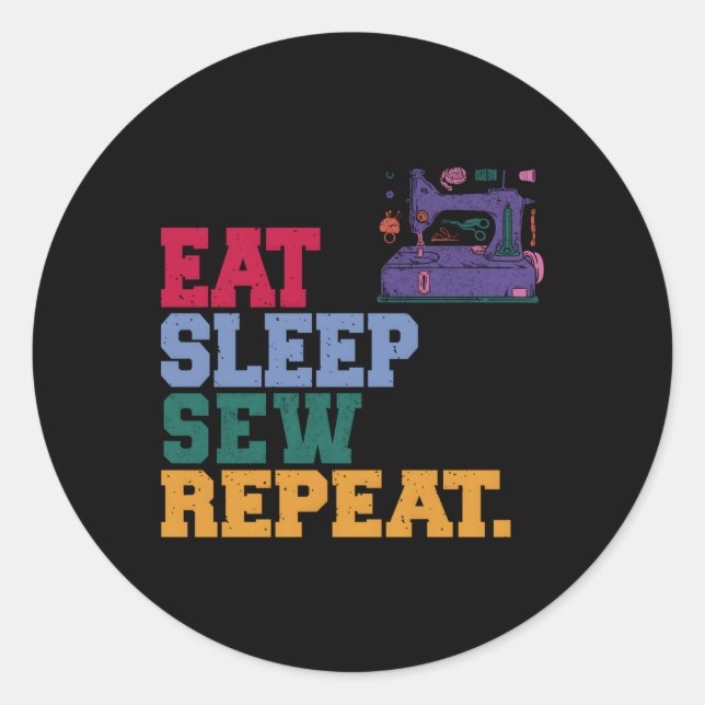 Eat Sleep Sew Repeat Seamstress Classic Round Sticker (Front)
