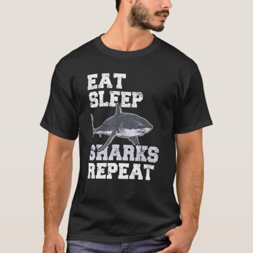 Eat Sleep Sharks Repeat   Shark     Sharks Ocean T_Shirt