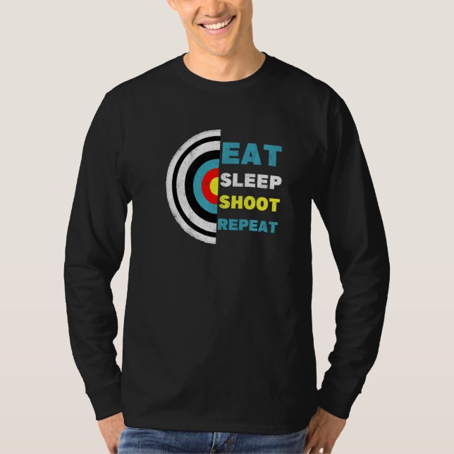 Eat Sleep Shoot Bowman Archer Bow Hunter Target Ar T-Shirt (Front)
