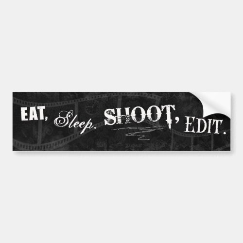 Eat Sleep Shoot Edit Bumper Sticker