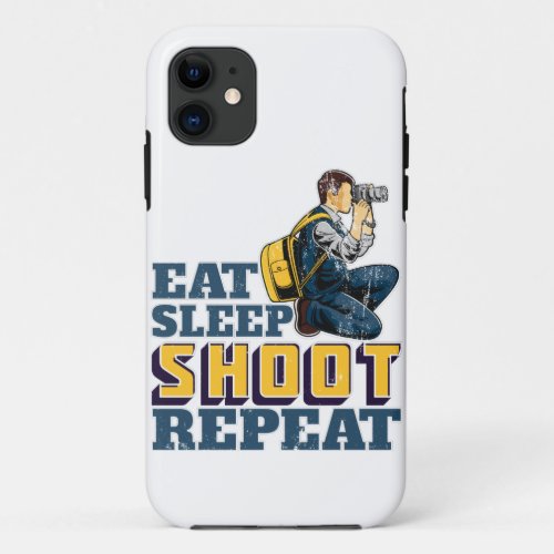 Eat Sleep Shoot Repeat Funny Gift for iPhone 11 Case