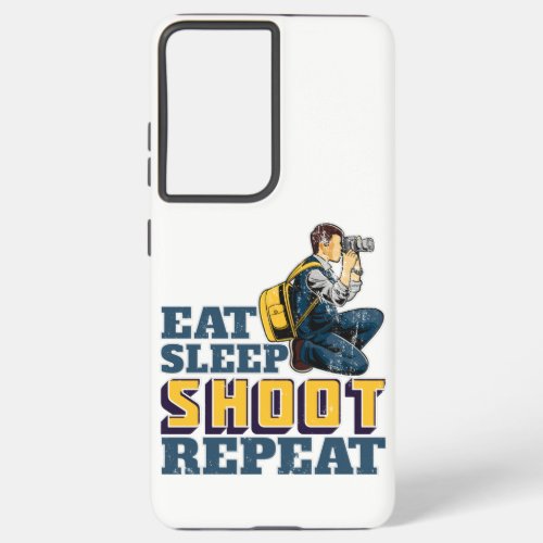 Eat Sleep Shoot Repeat Funny Gift for Samsung Galaxy S21 Ultra Case