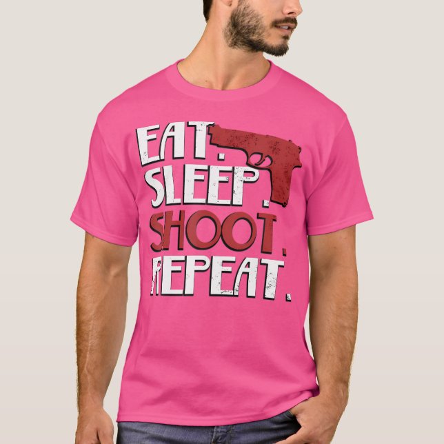 Eat Sleep Shoot Repeat Shooting Guns T-Shirt (Front)