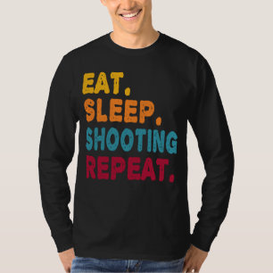 Eat Sleep Shooting Repeat  Boys Men Women Sports P T-Shirt