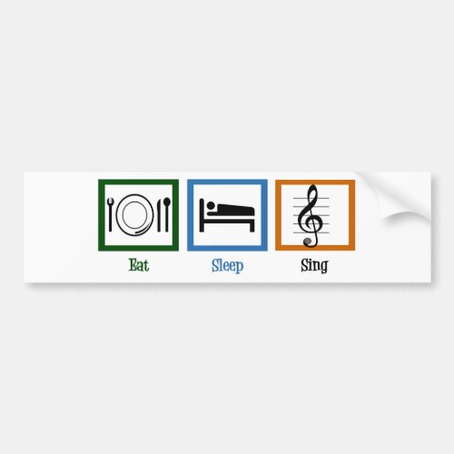 Eat Sleep Sing Bumper Sticker