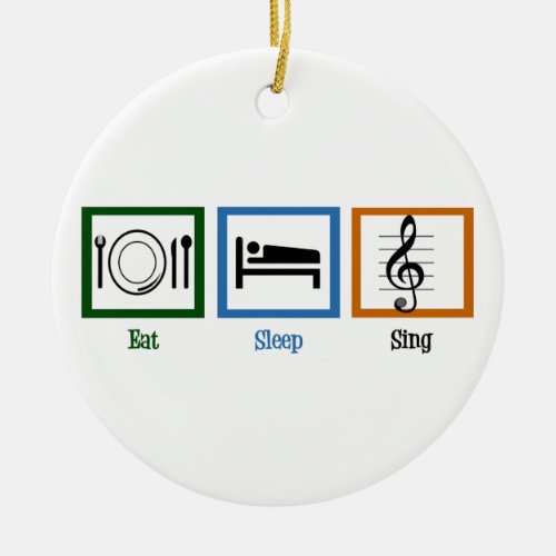 Eat Sleep Sing Ceramic Ornament