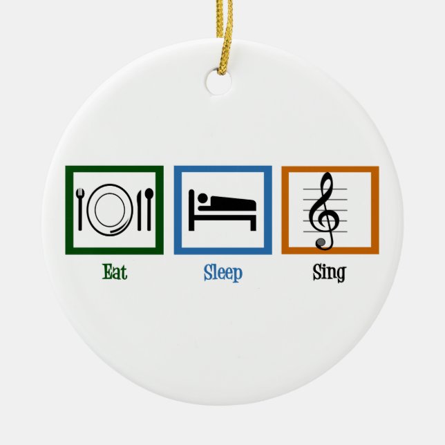 Eat Sleep Sing Ceramic Ornament (Front)