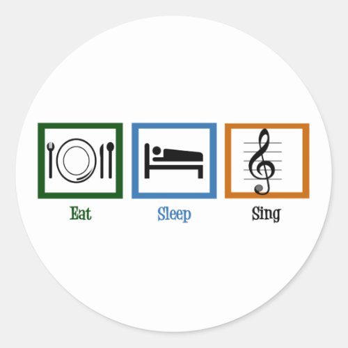 Eat Sleep Sing Classic Round Sticker