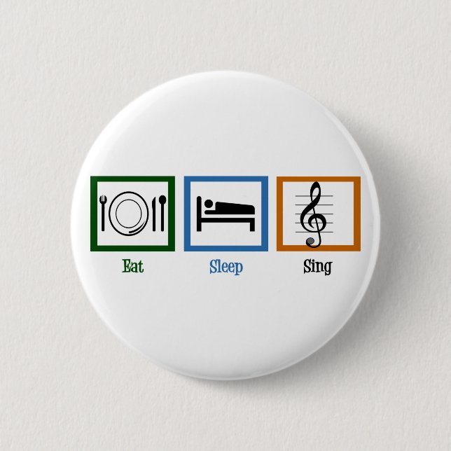 Eat Sleep Sing Pinback Button (Front)