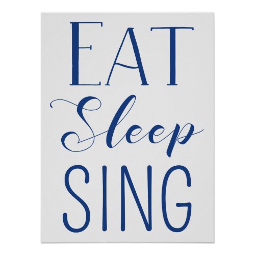Eat Sleep Sing Poster