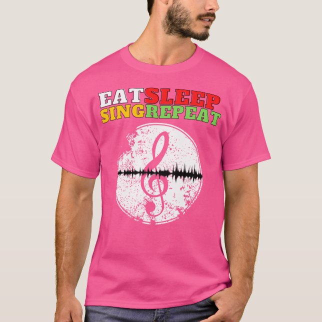 Eat Sleep Sing Repeat T-Shirt (Front)