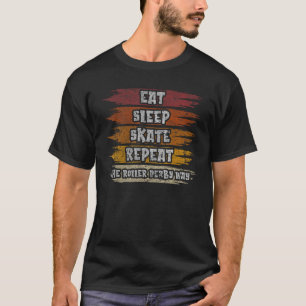 Eat Sleep Skate Repeat The Roller Derby Way Retro  T-Shirt
