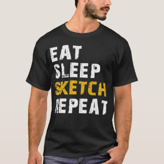 eat sleep sketch repeat T-Shirt