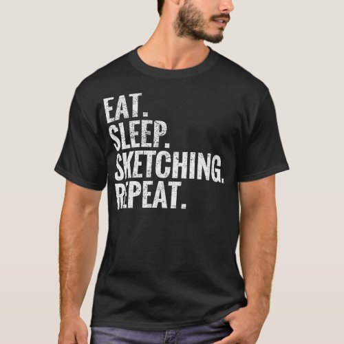 Eat Sleep Sketching Repeat T_Shirt