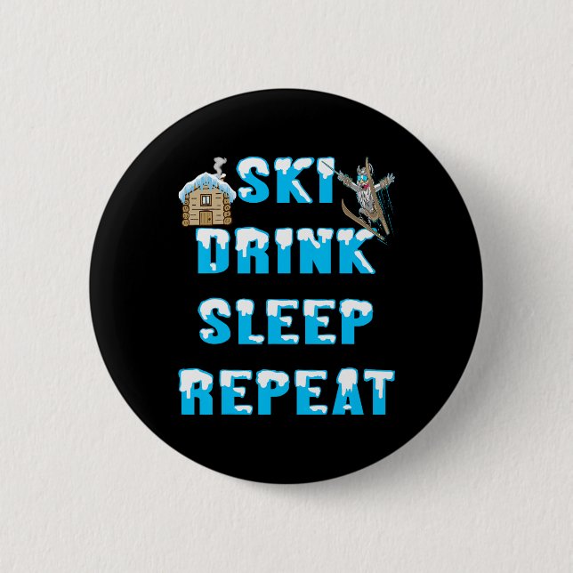 Eat Sleep Ski Drink Repeat Snow Winter Sports Apre Button (Front)