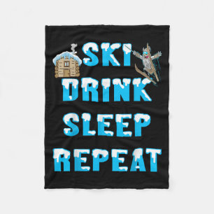 Eat Sleep Ski Drink Repeat Snow Winter Sports Apre Fleece Blanket