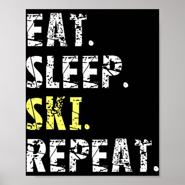 Eat Sleep Ski Repeat — Fun Skiing Gift Poster (Front)