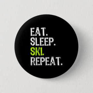 Eat Sleep Ski Repeat Skiing Skier Lover Funny  Button