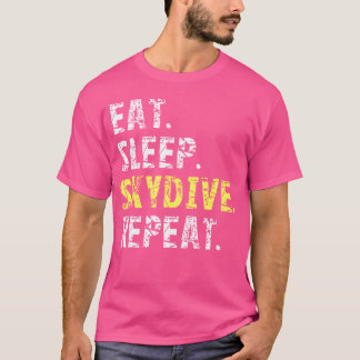 Eat Sleep Skydive Repeat Funny Skydiving T-Shirt