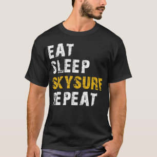 eat sleep skysurf T-Shirt