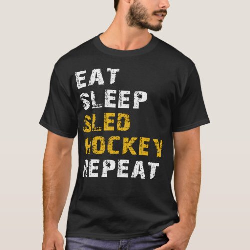 eat sleep sled hockey T_Shirt