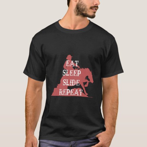Eat Sleep Slide Repeat Western Rider Reining Slidi T_Shirt