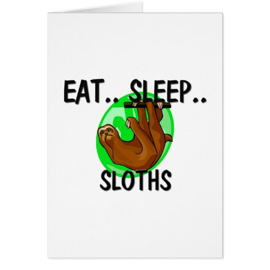 Eat Sleep SLOTHS Cards (Front)