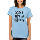 Eat Sleep Slots funny gamble shirts