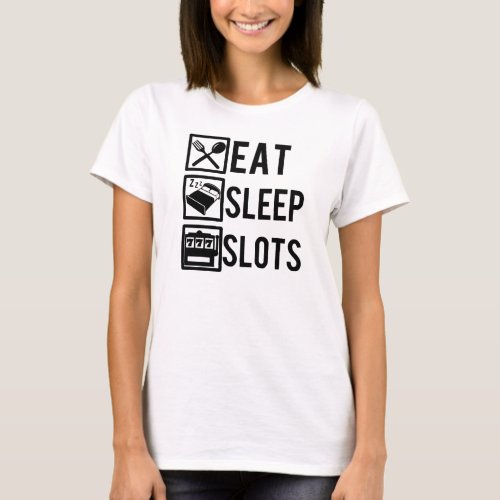 Eat Sleep Slots funny gamble shirts