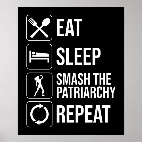 Eat Sleep Smash The Patriarchy Repeat Poster