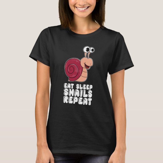 Eat Sleep Snails Repeat T-Shirt (Front)