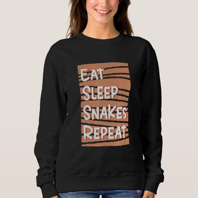 Eat Sleep Snakes Repeat Python Viper Snakes Sweatshirt (Front)