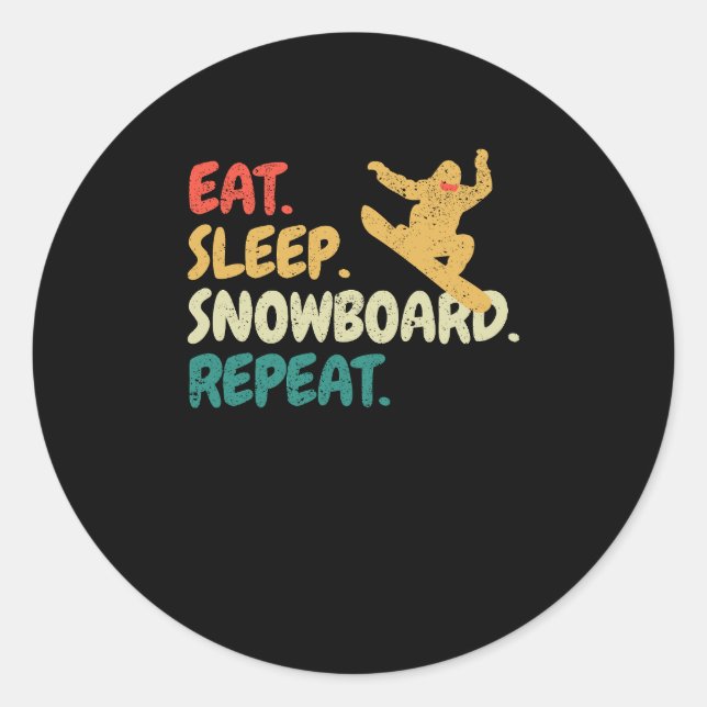 Eat Sleep Snowboard Repeat Snowboarder Funny Snow Classic Round Sticker (Front)