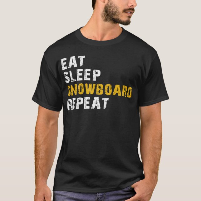 eat sleep snowboard T-Shirt (Front)