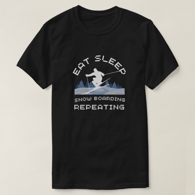Eat Sleep Snowboarding Repeat T-Shirt (Design Front)