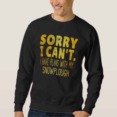 Eat Sleep Snowplough Repeat  Gold Text Snow Plow T Sweatshirt