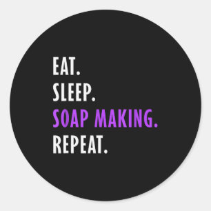 Eat Sleep Soap Making Repeat - Crafters Soapmaking Classic Round Sticker