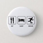 Eat Sleep Soccer Button at Zazzle