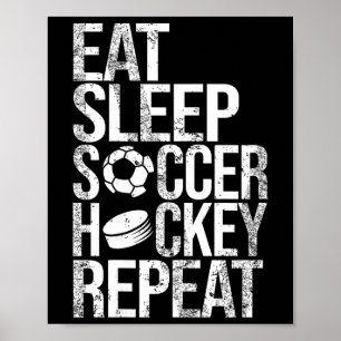Eat Sleep Soccer Hockey Repeat Funny Sport Game Da Poster