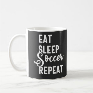 eat sleep soccer repeat coffee mug