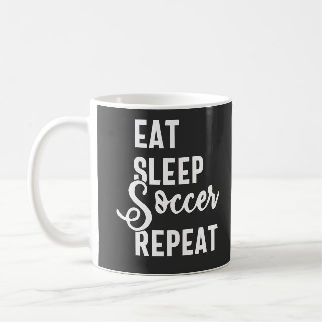 eat sleep soccer repeat coffee mug (Left)
