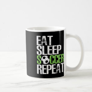 Eat Sleep Soccer Repeat Cool Sport Player Gift  Coffee Mug