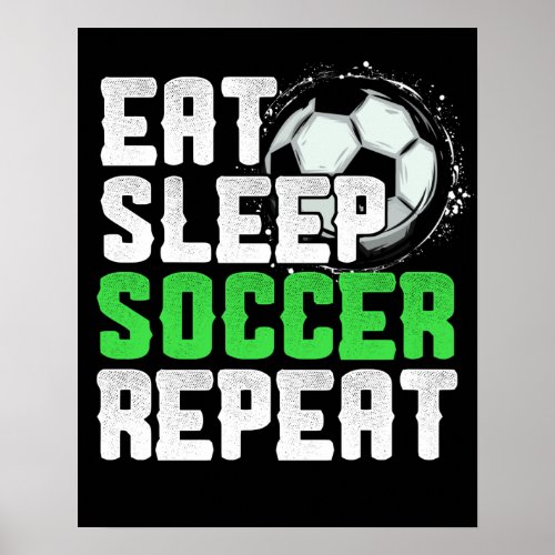 Eat Sleep Soccer Repeat Cool Sport Player Poster